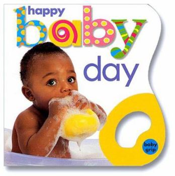 Board book Baby Grip: Happy Baby Day Book