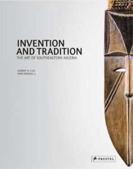 Hardcover Invention and Tradition: The Art of Southeastern Nigeria Book
