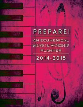 Prepare! 2014-2015: An Ecumenical Music & Worship Planner