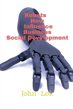 Paperback Robots How Influence Business Social Development Book