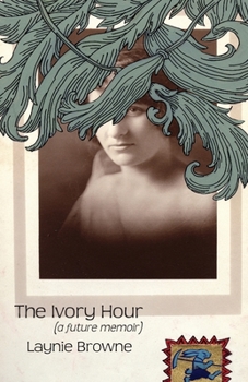 Paperback The Ivory Hour (a Future Memoir) Book