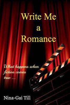 Paperback Write Me a Romance: What happens when fiction comes true ... Book