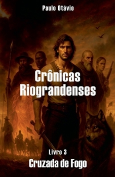 Paperback Crônicas Riograndenses - Cruzada de Fogo [Portuguese] Book