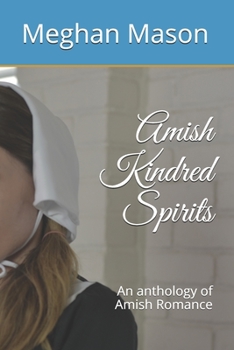 Paperback Amish Kindred Spirits: An anthology of Amish Romance Book