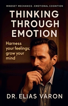Thinking Through Emotion (Mindset Mechanics)