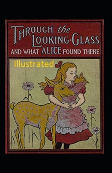 Paperback Through the Looking Glass (And What Alice Found There) Illustrated Book