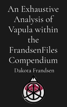 An Exhaustive Analysis of Vapula within the FrandsenFiles Compendium