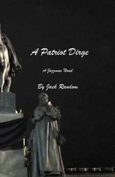 Paperback A Patriot Dirge: A Jazzman Novel Book