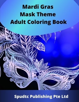 Mardi Gras Mask Theme Adult Coloring Book