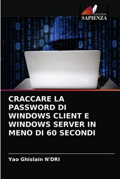 Paperback Craccare La Password Di Windows Client E Windows Server in Meno Di 60 Secondi [Italian] Book