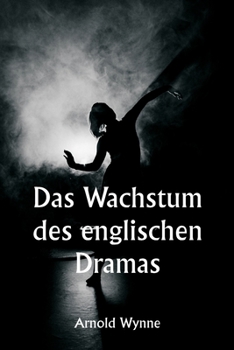 Paperback Das Wachstum des englischen Dramas [German] Book