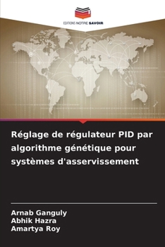 Réglage de régulateur PID par algorithme génétique pour systèmes d'asservissement (French Edition)