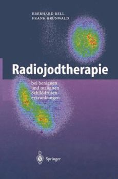 Radiojodtherapie bei benignen und malignen Schilddrüsenerkrankungen