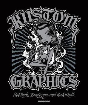 Hardcover Kustom Graphics: Hot Rods, Burlesque and Rock 'n' Roll Book