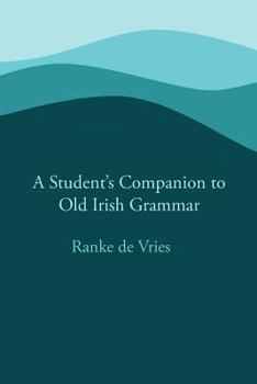 Paperback A Student's Companion to Old Irish Grammar Book