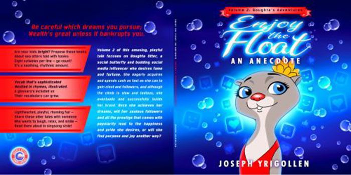 Paperback Enjoy the Float: An Anecdote: Volume 2: Boughta's Adventures Book