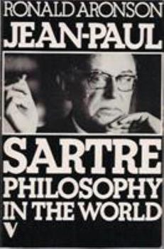 Paperback Jean-Paul Sartre, Philosophy in the World Book