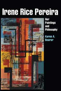 Paperback Irene Rice Pereira: Her Paintings and Philosophy Book