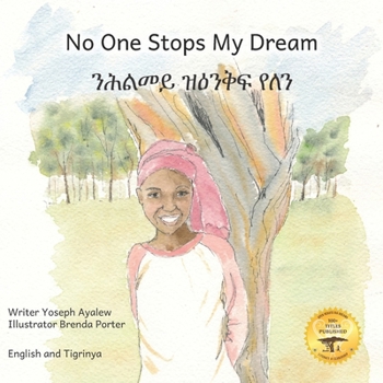 Paperback No One Stops My Dream: Inclusive Education Makes Dreams Come True in Tigrinya and English Book