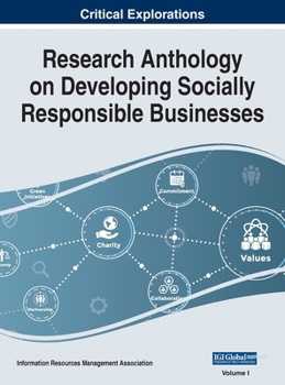 Hardcover Research Anthology on Developing Socially Responsible Businesses, VOL 1 Book