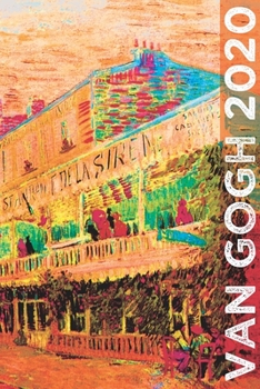 Van Gogh 2020: Art Planner and Datebook Monthly Weekly Scheduler and Organizer | Vertical Days Dated Layout with Monday Start | Aesthetic Elegant Agenda and Daily Appointment Book (Painting Series)