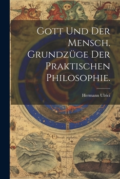 Paperback Gott und der Mensch. Grundzüge der praktischen Philosophie. [German] Book