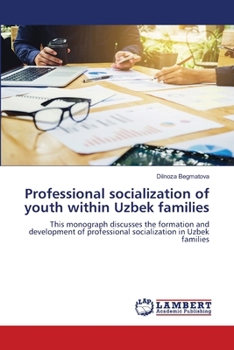 Paperback Professional socialization of youth within Uzbek families Book