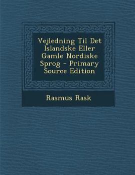 Paperback Vejledning Til Det Islandske Eller Gamle Nordiske Sprog - Primary Source Edition [Danish] Book