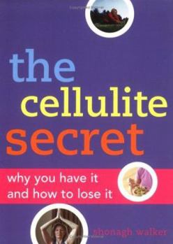 Paperback The Cellulite Secret: Why You Have It and How To Lose It Book