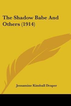 Paperback The Shadow Babe And Others (1914) Book