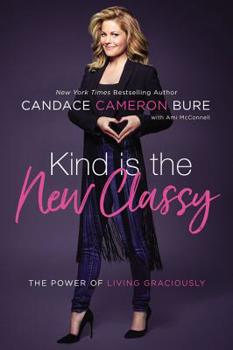 Hardcover Kind Is the New Classy: The Power of Living Graciously Book