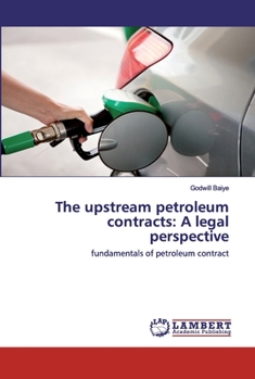 Paperback The upstream petroleum contracts: A legal perspective Book