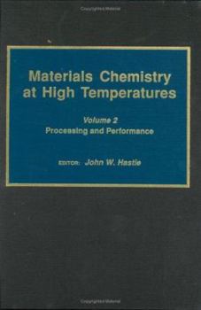 Hardcover Materials Chemistry at High Temperatures: Volume 2: Processing and Performance Book