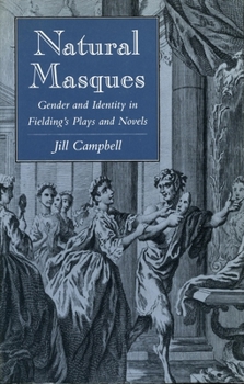 Paperback Natural Masques: Gender and Identity in Fielding's Plays and Novels Book
