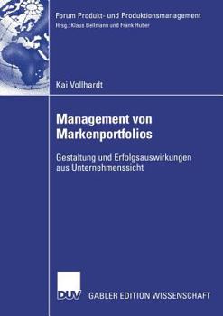 Paperback Management Von Markenportfolios: Gestaltung Und Erfolgsauswirkungen Aus Unternehmenssicht [German] Book