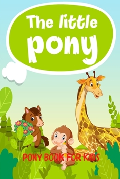 Paperback The Little Pony: Pony Book For Kids Book
