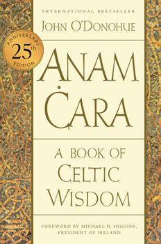 Paperback Anam Cara [Twenty-Fifth Anniversary Edition]: A Book of Celtic Wisdom Book