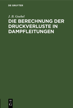 Hardcover Die Berechnung Der Druckverluste in Dampfleitungen [German] Book