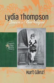Paperback Lydia Thompson: Queen of Burlesque Book