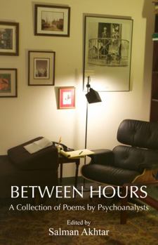 Paperback Between Hours: A Collection of Poems by Psychoanalysts Book