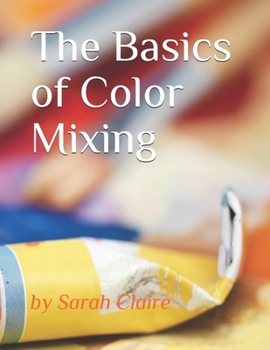 Paperback The Basics of Color Mixing Book