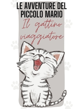 Paperback Le avventure del piccolo Mario, il gattino viaggiatore [Italian] Book