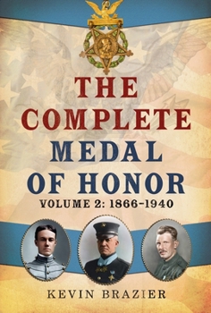 Hardcover The Complete Medal of Honor: Volume 2: 1866-1940 Book