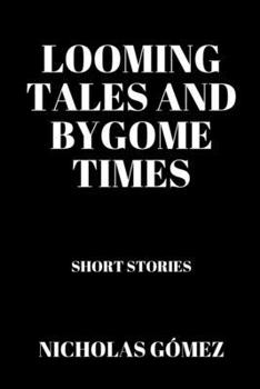 Paperback Looming Tales and Bygone Times Book