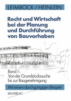 Paperback Recht Und Wirtschaft Bei Der Planung Und Durchführung Von Bauvorhaben: Band 1: Von Der Grundstückssuche Bis Zur Baugenehmigung [German] Book