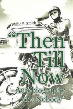 Paperback Then Till Now - Autobiography of a Nobody Book
