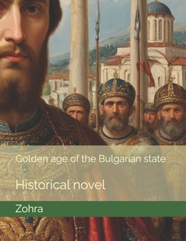 Paperback Golden age of the Bulgarian state: Historical novel Book