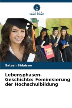 Paperback Lebensphasen-Geschichte: Feminisierung der Hochschulbildung [German] Book