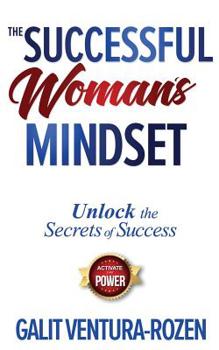 Paperback The Successful Woman's Mindset: Unlock The Secrets of Success, Activate Your Power Book