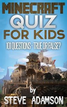 Paperback Minecraft Quiz for Kids: 101 Questions - True or False? Book